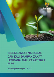 Indeks Zakat Nasional dan Kaji Dampak Zakat Lembaga Amil Zakat 2021 Jilid I